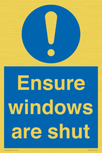 Ensure windows are shut